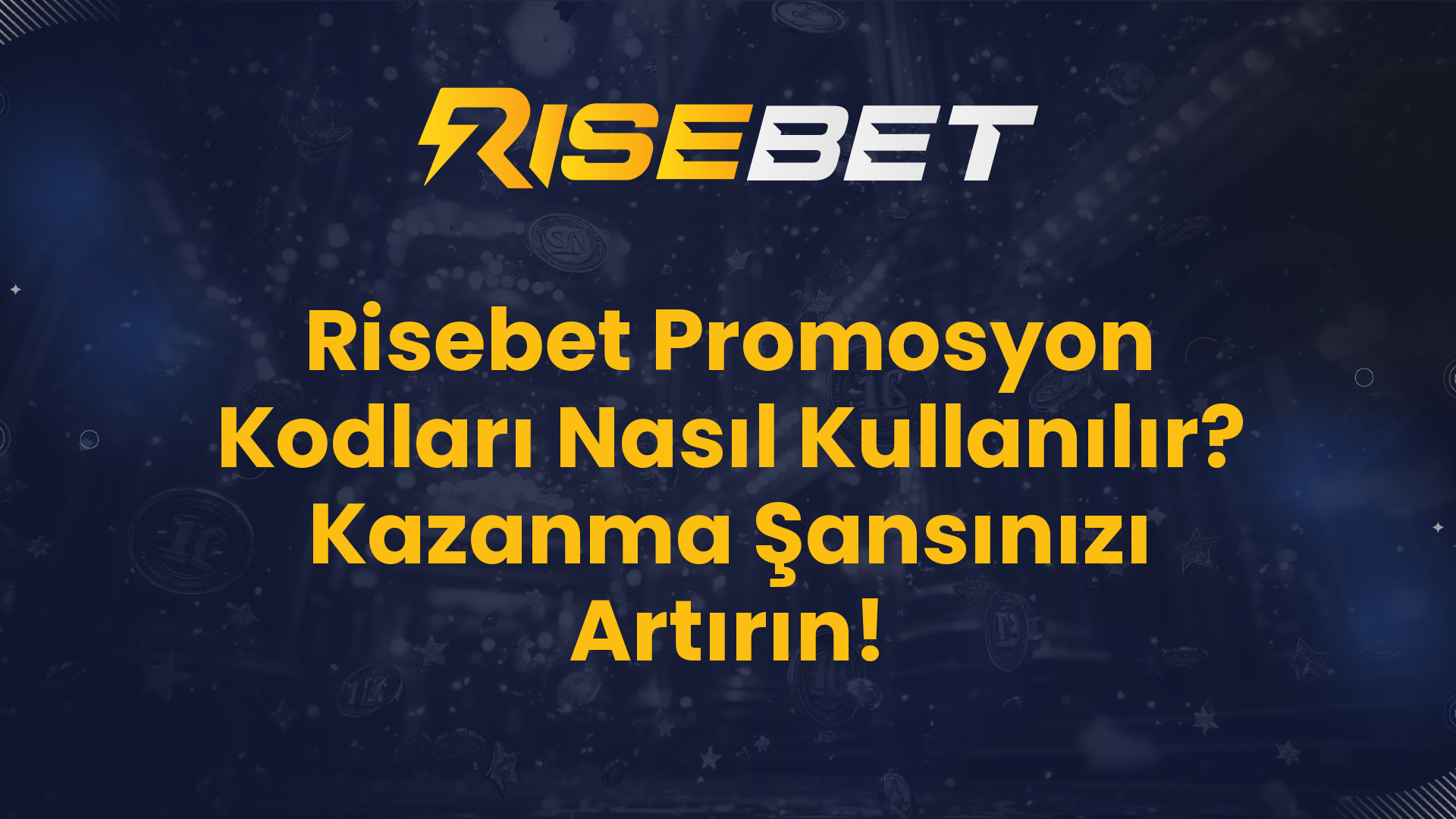 Risebet Promosyon Kodları Nasıl Kullanılır? Kazanma Şansınızı Artırın!