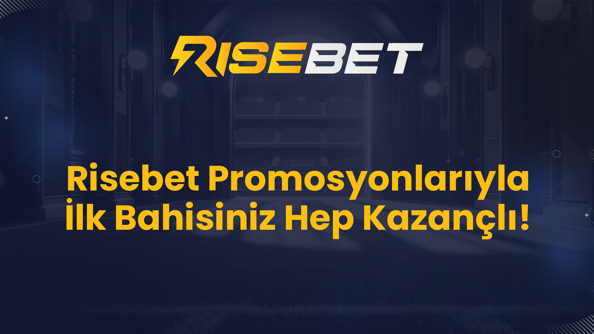 Risebet Promosyonlarıyla İlk Bahisiniz Hep Kazançlı!