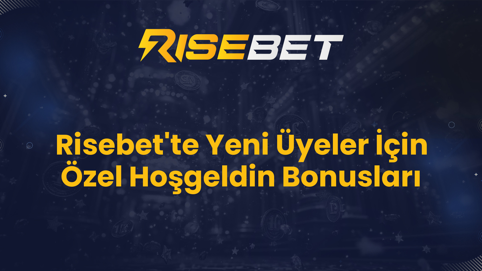 Risebet'te Yeni Üyeler İçin Özel Hoşgeldin Bonusları