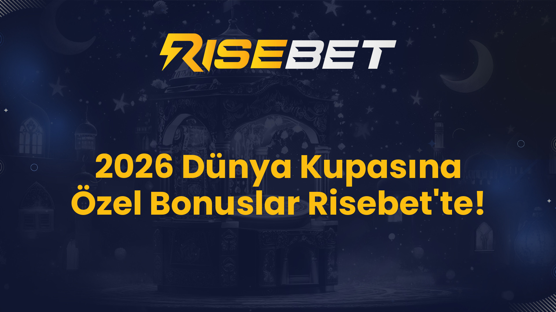 2026 Dünya Kupasına Özel Bonuslar Risebet'te!