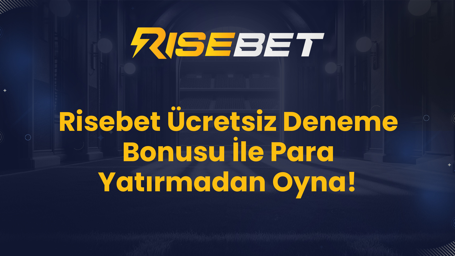 Risebet Ücretsiz Deneme Bonusu İle Para Yatırmadan Oyna!